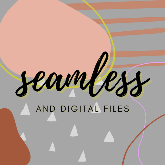 Seamless and Digital Files